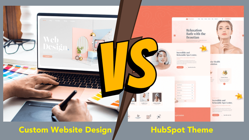 Comparing Custom Website Design vs HubSpot Theme